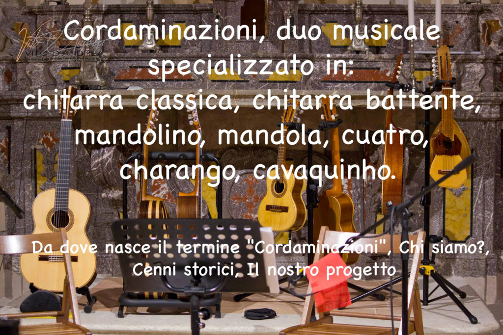 Il duo musicale Cordaminazioni è composto dai maestri lucani Luca Fabrizio e Marcello De Carolis. Sono specializzati in vari strumenti musicali a corda tipici del sud Italia e del sud America. Infatti suonano: Chitarra classica, chitarra battente, cuatro, charango, cavaquinho, mandola, mandolino.