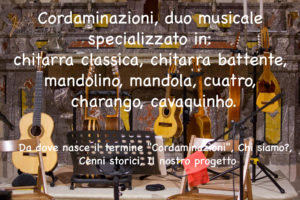 Il duo musicale Cordaminazioni è composto dai maestri lucani Luca Fabrizio e Marcello De Carolis. Sono specializzati in vari strumenti musicali a corda tipici del sud Italia e del sud America. Infatti suonano: Chitarra classica, chitarra battente, cuatro, charango, cavaquinho, mandola, mandolino.