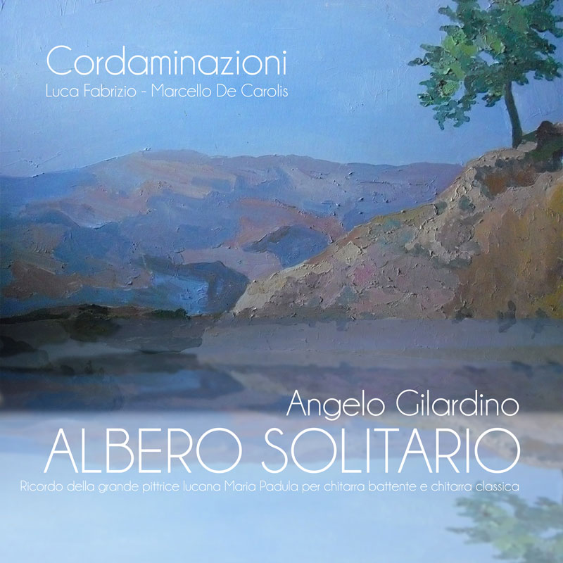 copertina del singolo albero solitario composto dal maestro Angelo Gilardino per il duo cordaminazioni (Marcello De Carolis chitarra battente e Luca Fabrizio chitarra classica) raffigurante il quadro albero solitario della pittrice lucana Maria Padula