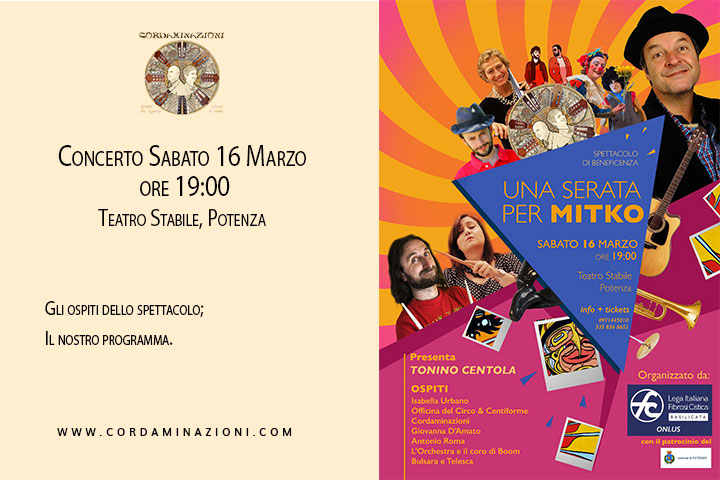 Spettacolo di beneficienza del 16 marzo 2019 presso il teatro stabile di Potenza con: Tonino Centola, Cordaminazioni (Luca Fabrizio e Marcello De Carolis - Chitarra classica chitarra battente mandolino mandola cuatro charango cavaquinho), Isabella Urbano, officina del Circo & Centiforme,Giovanna D’Amato, Antonio Roma, L’Orchestra e il coro di Boom, Bulsara e Telesca.