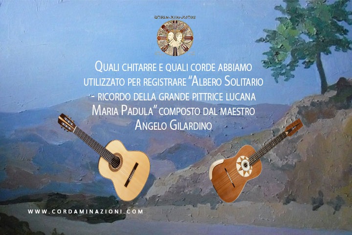 La scelta delle chitarre e delle corde utilizzate per incidere “Albero Solitario” composto per il duo cordaminazioni dal maestro Angelo Gilardino