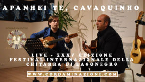 Apanhei te cavaquinho composto da Ernesto Nazareth eseguito dal duo Cordaminazioni formato da Luca Fabrizio al cavaquinho e Marcello De Carolis alla chitarra battente durante la XXXV edizione del festival internazionale della chitarra di Lagonegro